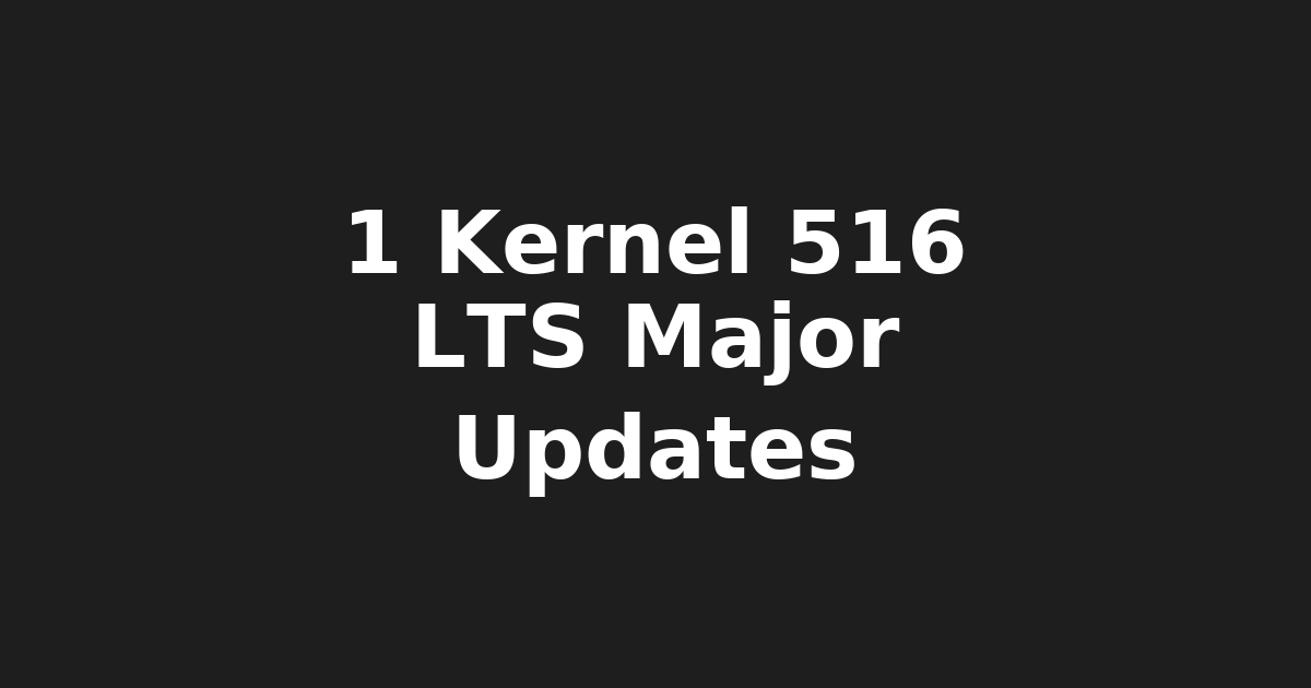1. "Kernel 5.16 LTS: Major Updates for Linux Systems