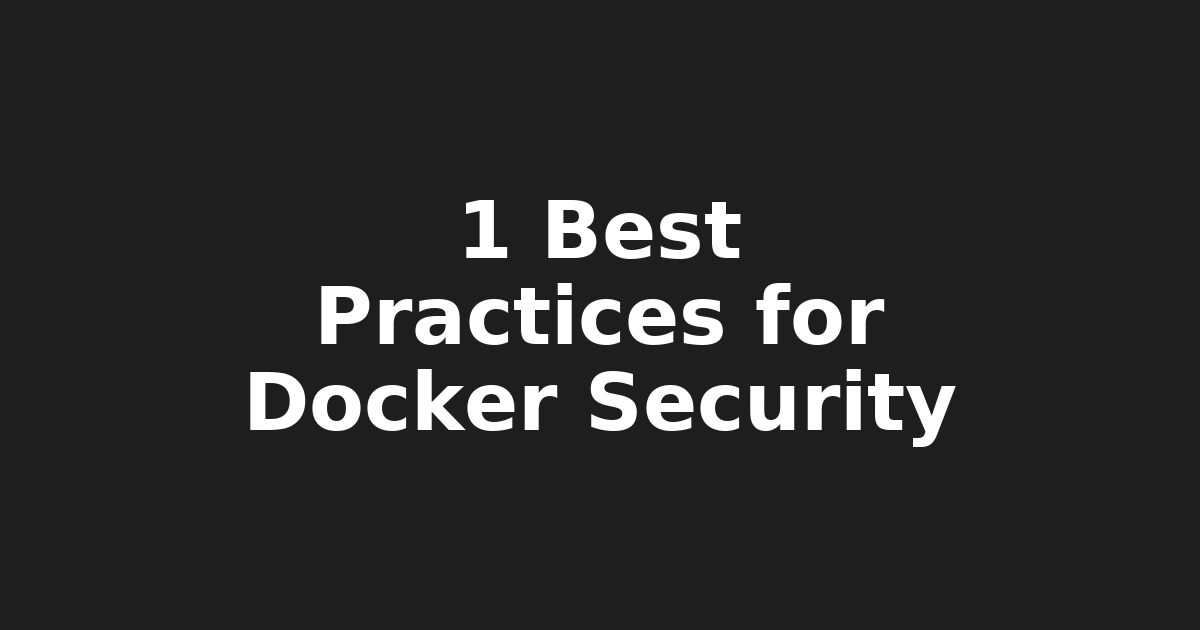 1. "Securing Docker Containers: Best Practices for DevOps" (47 chars)