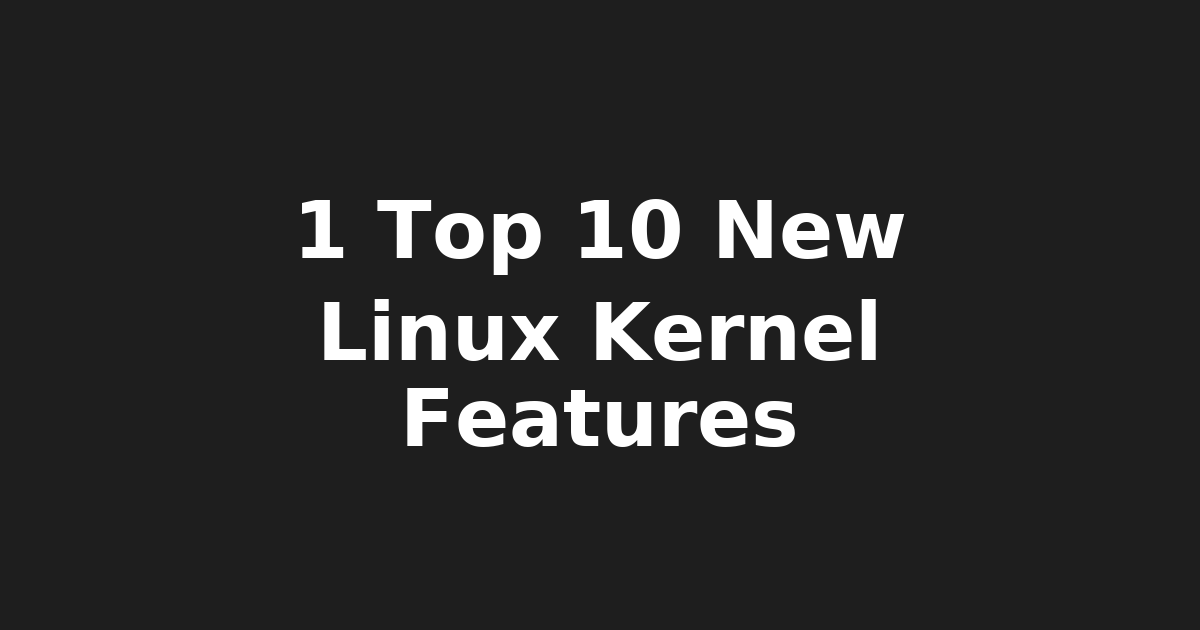 1. "Linux Kernel 5.13: Top 10 New Features Excite Linux Users