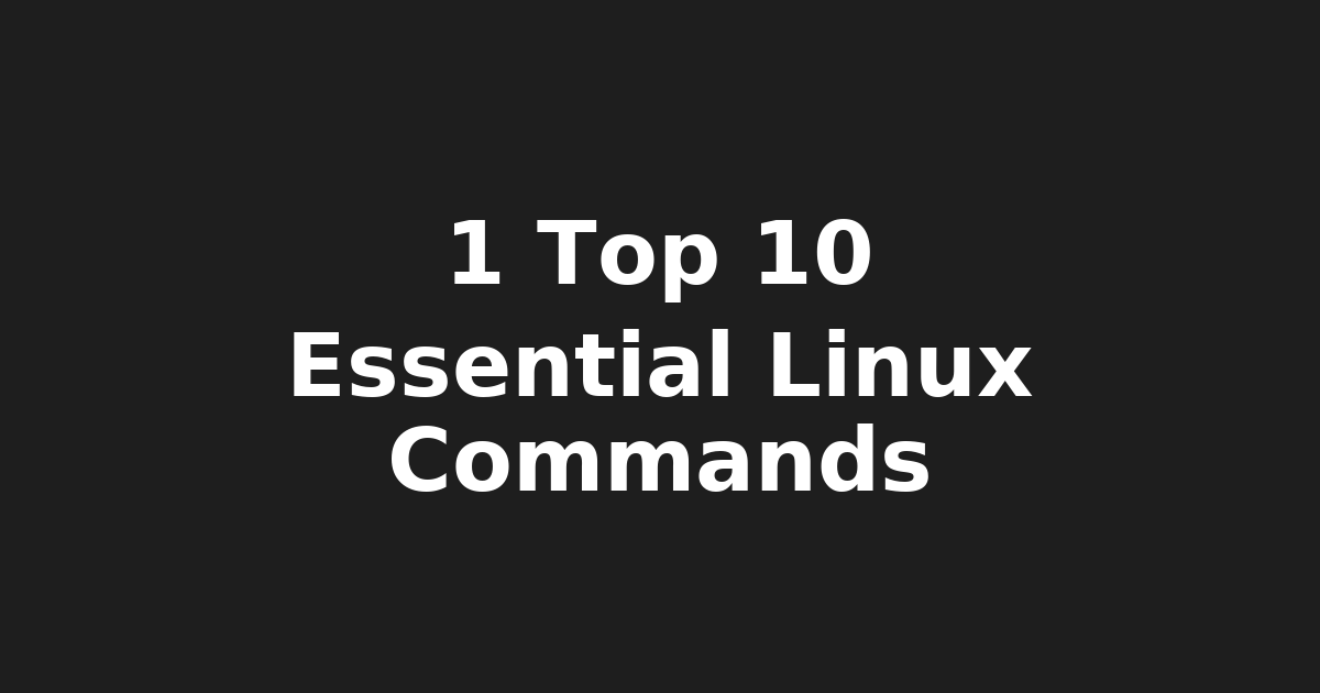 1. Top 10 Linux Commands Every Developer Needs (SEO-friendly)
