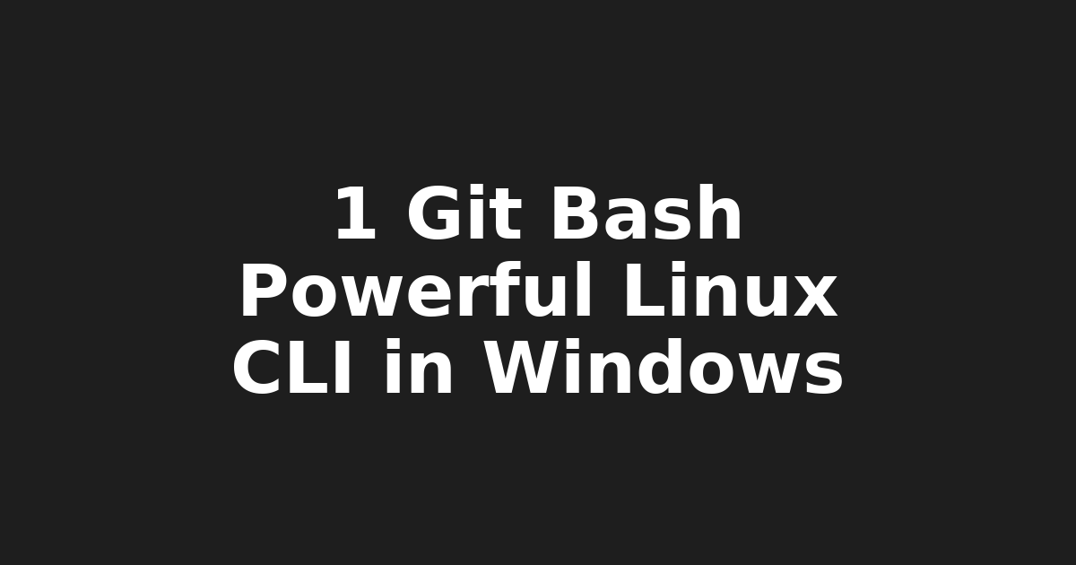 1. Master Git Bash: Optimize Linux Commands in Windows