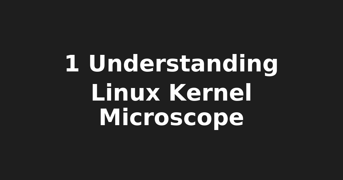1. Master Linux Kernel with Microscope Project: A Must for Pros! (74 chars)