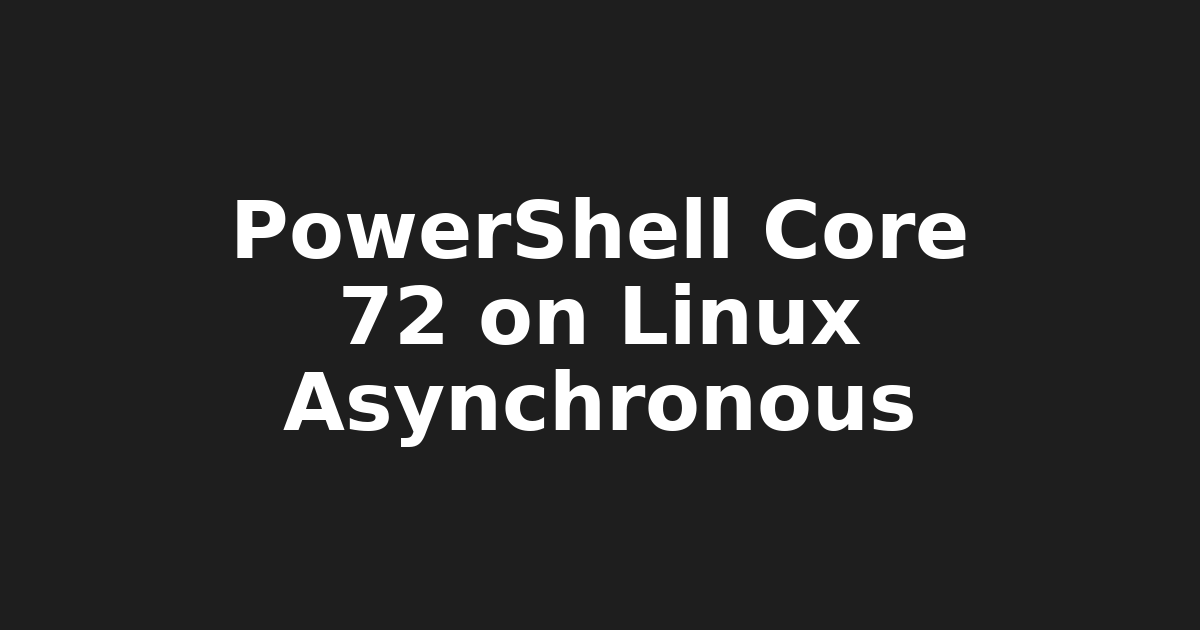 PowerShell Core v7.2: Enhancements & Docker Integration - Boosting Cross-…